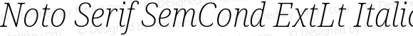 Noto Serif SemCond ExtLt Italic