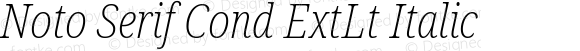 Noto Serif Condensed ExtraLight Italic