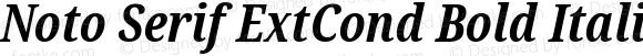 Noto Serif ExtCond Bold Italic