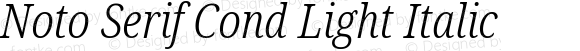 Noto Serif Cond Light Italic