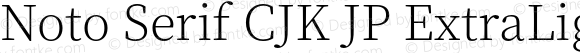 Noto Serif CJK JP ExtraLight Regular