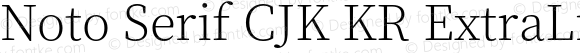 Noto Serif CJK KR ExtraLight Regular