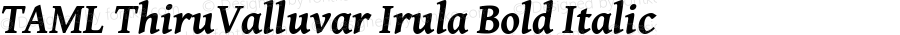 TAML ThiruValluvar Irula Bold Italic
