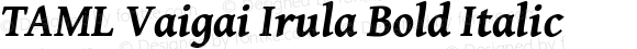 TAML Vaigai Irula Bold Italic