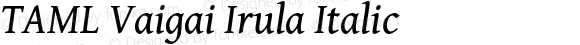 TAML Vaigai Irula Italic