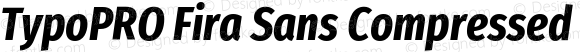 TypoPRO Fira Sans Compressed Bold Italic