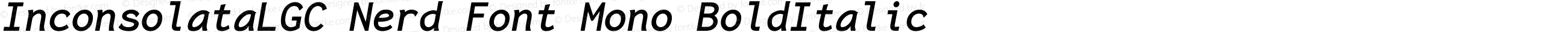 Inconsolata LGC Bold Italic Nerd Font Complete Mono