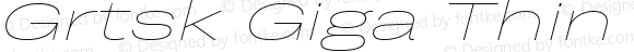 Grtsk Giga Thin Italic