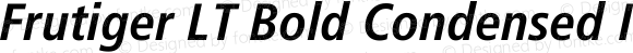 Frutiger LT Bold Condensed Italic