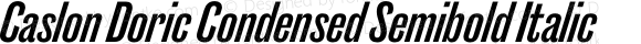 Caslon Doric Condensed Semibold Italic