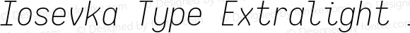 Iosevka Type Extralight Italic