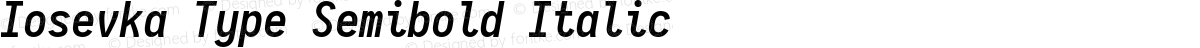 Iosevka Type Semibold Italic