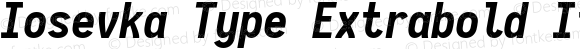 Iosevka Type Extrabold Italic