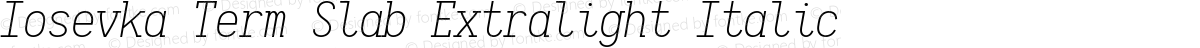 Iosevka Term Slab Extralight Italic