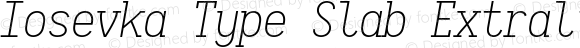Iosevka Type Slab Extralight Italic