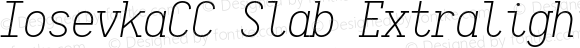 IosevkaCC Slab Extralight Italic