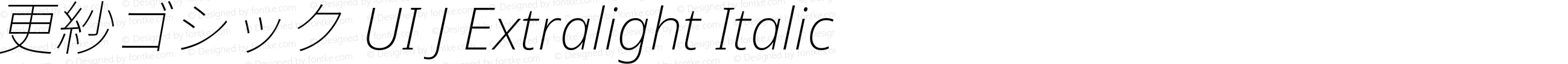 更紗ゴシック UI J Extralight Italic