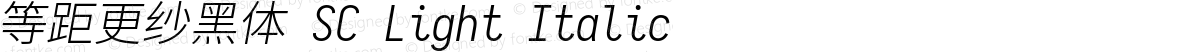 等距更纱黑体 SC Light Italic