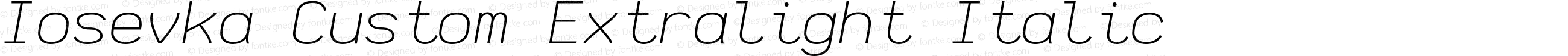 Iosevka Custom Extralight Italic