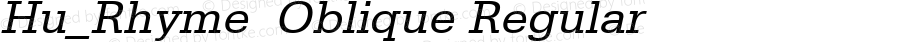 Hu_Rhyme  Oblique Regular 1.0,  Rev. 1.65.  1997.06.13