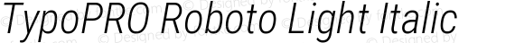 TypoPRO Roboto Light Italic