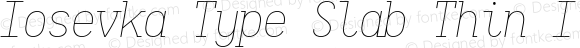 Iosevka Type Slab Thin Italic