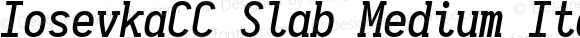 IosevkaCC Slab Medium Italic