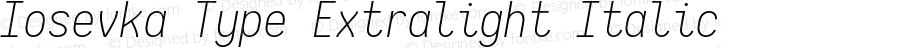 Iosevka Type Extralight Italic