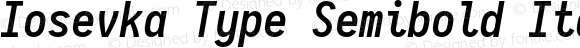 Iosevka Type Semibold Italic