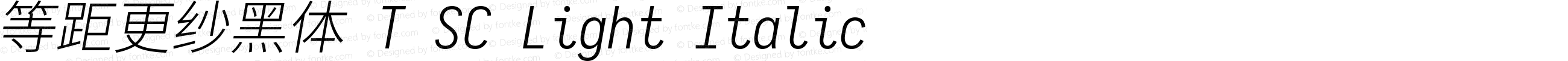 等距更纱黑体 T SC Light Italic