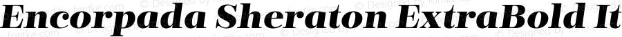 Encorpada Sheraton ExtraBold Italic