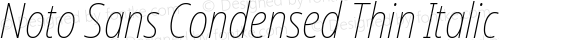 Noto Sans Condensed Thin Italic