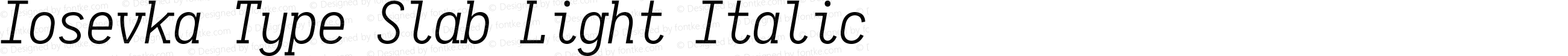 Iosevka Type Slab Light Italic