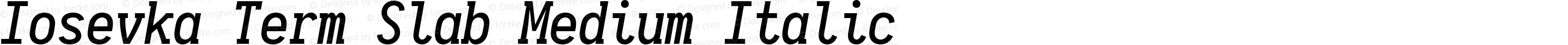 Iosevka Term Slab Medium Italic