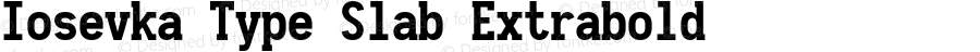 Iosevka Type Slab Extrabold