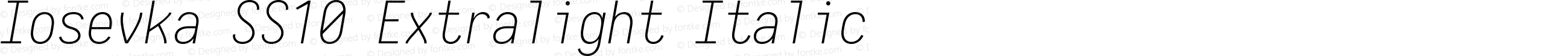 Iosevka SS10 Extralight Italic