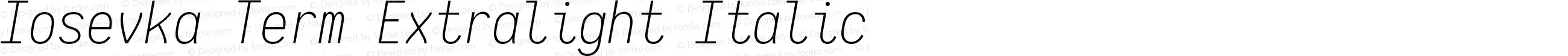 Iosevka Term Extralight Italic