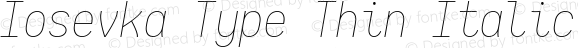 Iosevka Type Thin Italic