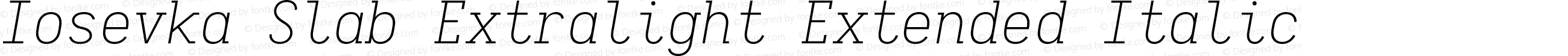 Iosevka Slab Extralight Extended Italic