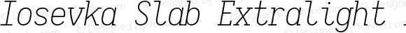 Iosevka Slab Extralight Italic