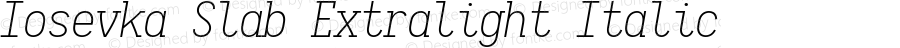 Iosevka Slab Extralight Italic