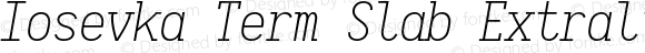 Iosevka Term Slab Extralight Italic