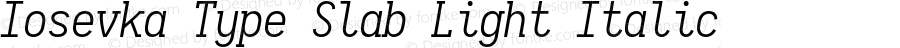 Iosevka Type Slab Light Italic