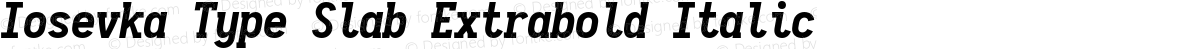 Iosevka Type Slab Extrabold Italic