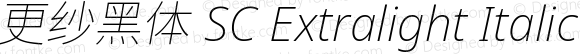 更纱黑体 SC Extralight Italic