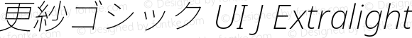 更紗ゴシック UI J Extralight Italic