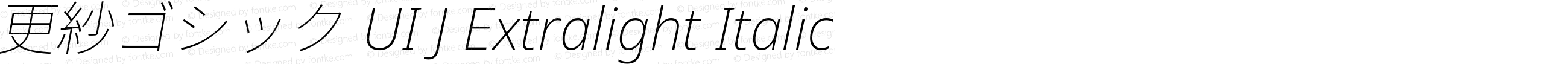 更紗ゴシック UI J Extralight Italic