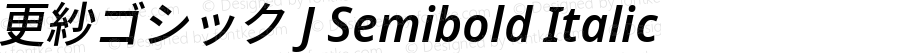 更紗ゴシック J Semibold Italic