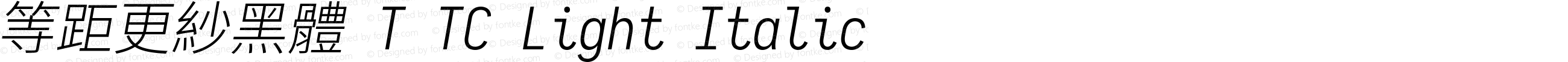 等距更紗黑體 T TC Light Italic
