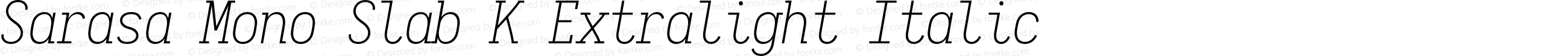 Sarasa Mono Slab K Extralight Italic